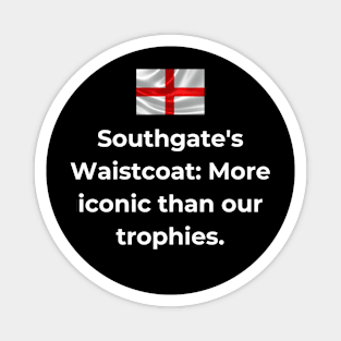 Euro 2024 - Southgate's Waistcoat More iconic than our trophies. Flag Iconic Magnet